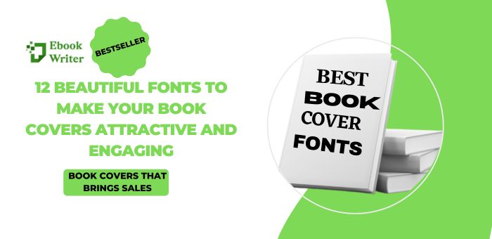 Beautiful Fonts To Make Your Book Covers Attractive